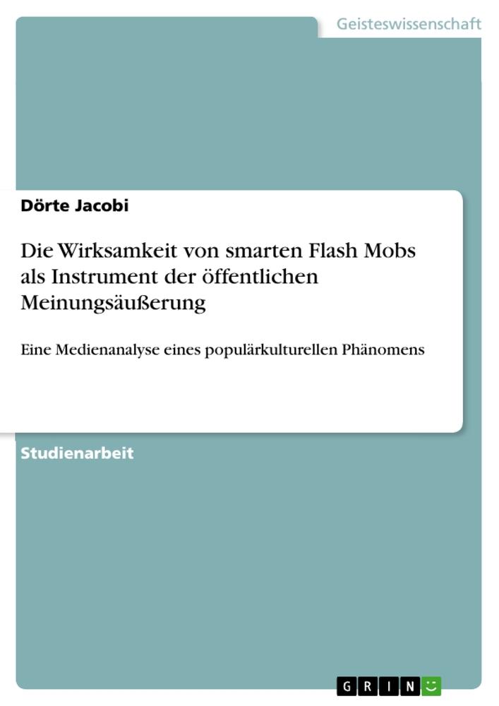 Die Wirksamkeit von smarten Flash Mobs als Instrument der öffentlichen Meinungsäußerung