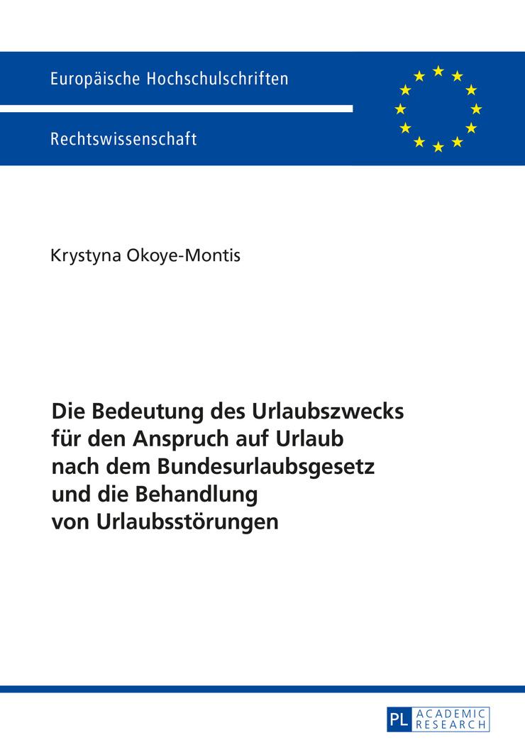 Die Bedeutung des Urlaubszwecks für den Anspruch auf Urlaub nach dem Bundesurlaubsgesetz und die Behandlung von Urlaubsstörungen