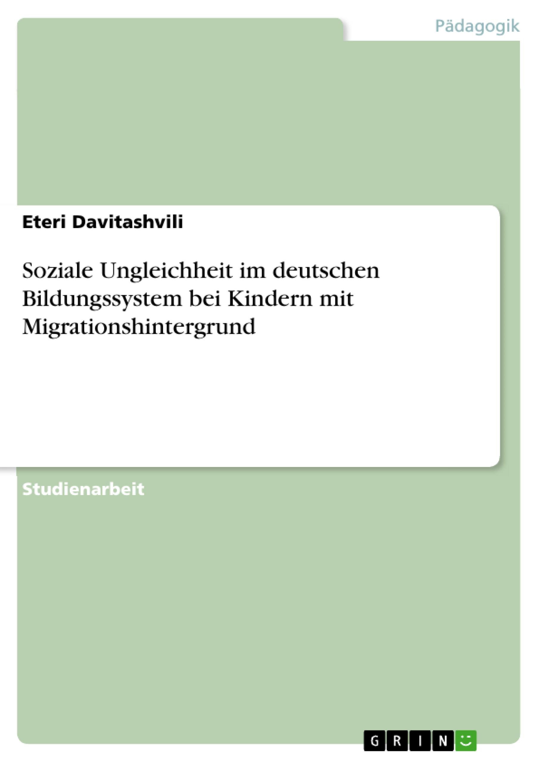 Soziale Ungleichheit im deutschen Bildungssystem bei Kindern mit Migrationshintergrund