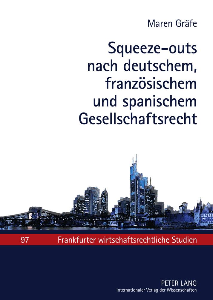 Squeeze-outs nach deutschem, französischem und spanischem Gesellschaftsrecht