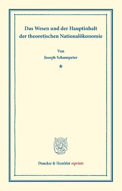 Das Wesen und der Hauptinhalt der theoretischen Nationalökonomie