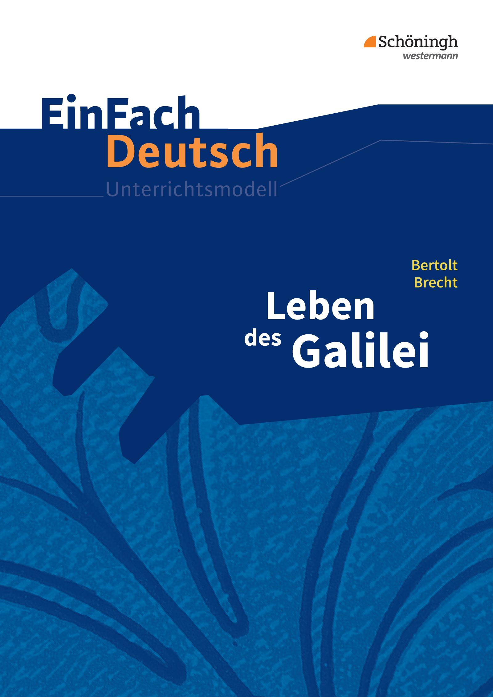 Leben des Galilei. EinFach Deutsch Unterrichtsmodelle