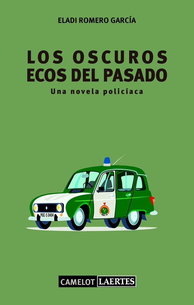 Los oscuros ecos del pasado : una novela policíaca