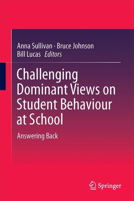 Challenging Dominant Views on Student Behaviour at School