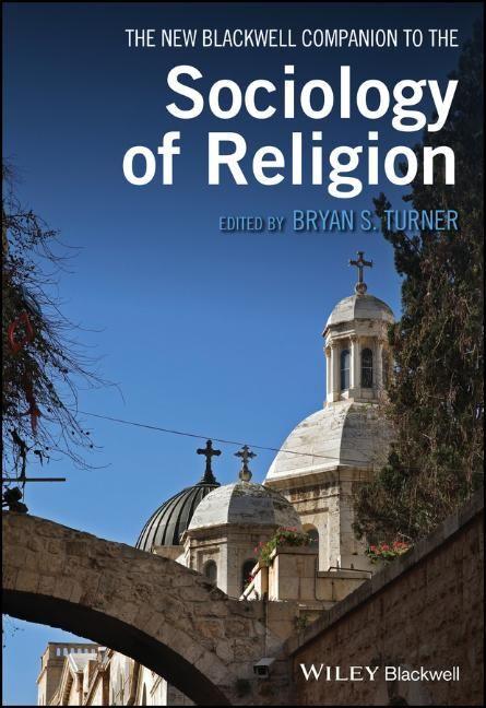 The New Blackwell Companion to the Sociology of Religion