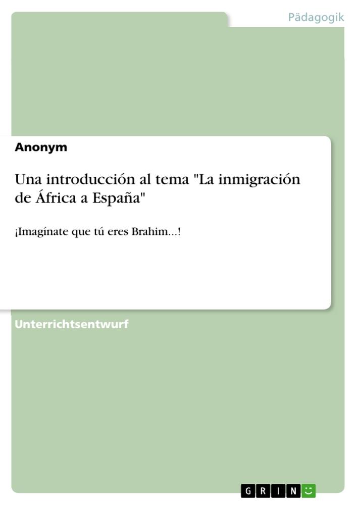 Una introducción al tema "La inmigración de África a España"