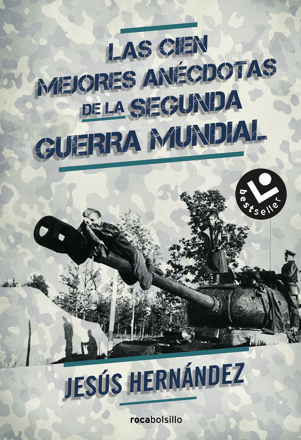 Las cien mejores anécdotas de la II Guerra Mundial