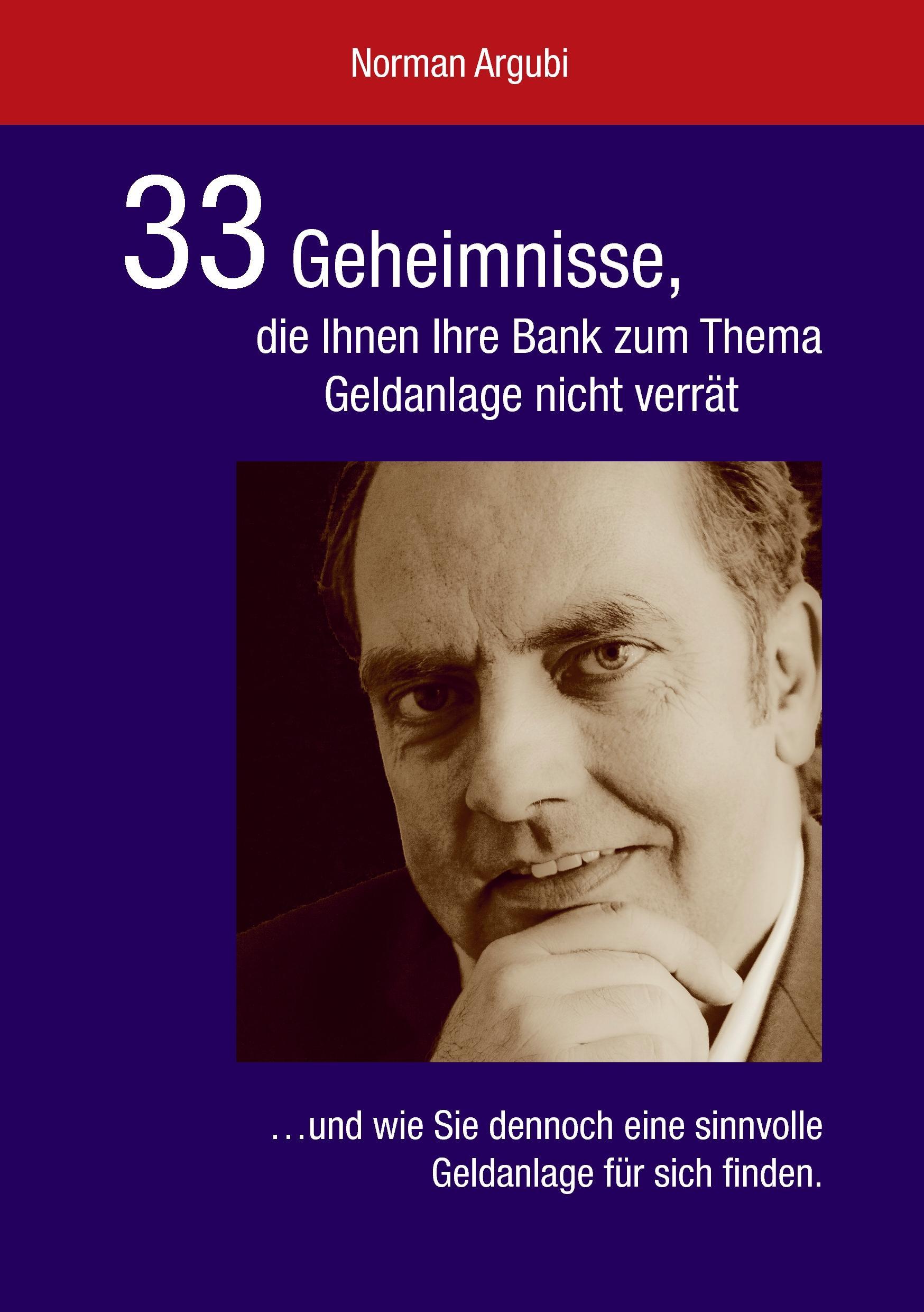 33 Geheimnisse, die Ihnen Ihre Bank zum Thema Geldanlage nicht verrät