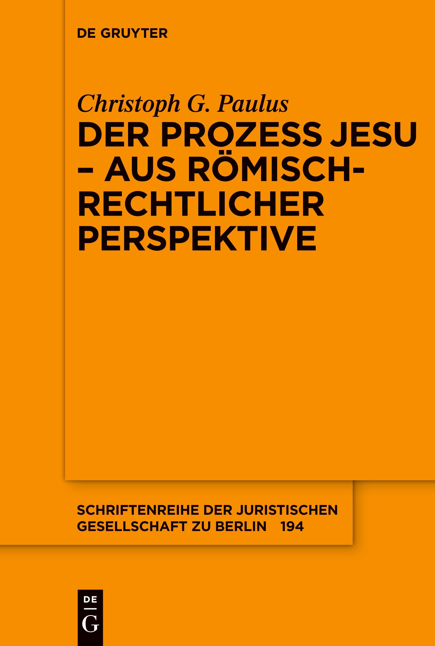 Der Prozess Jesu - aus römisch-rechtlicher Perspektive