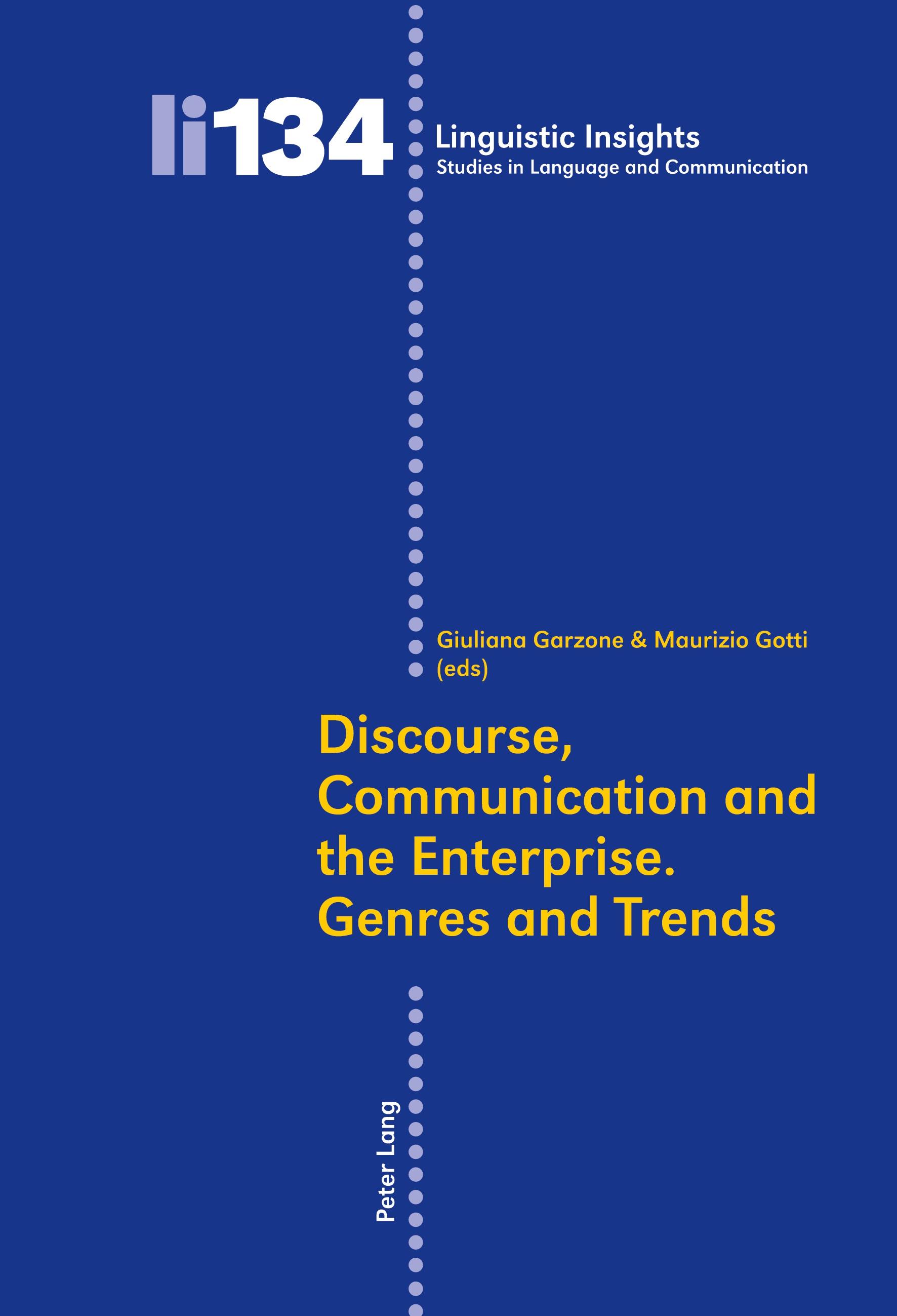 Discourse, Communication and the Enterprise.- Genres and Trends