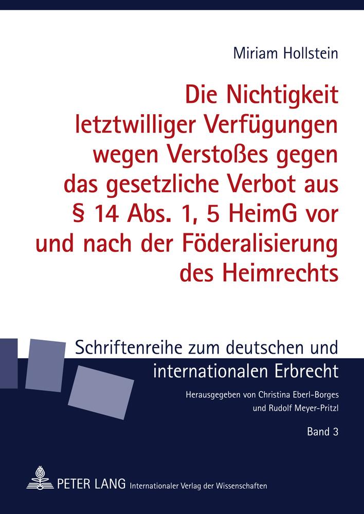 Die Nichtigkeit letztwilliger Verfügungen wegen Verstoßes gegen das gesetzliche Verbot aus § 14 Abs. 1, 5 HeimG vor und nach der Föderalisierung des Heimrechts