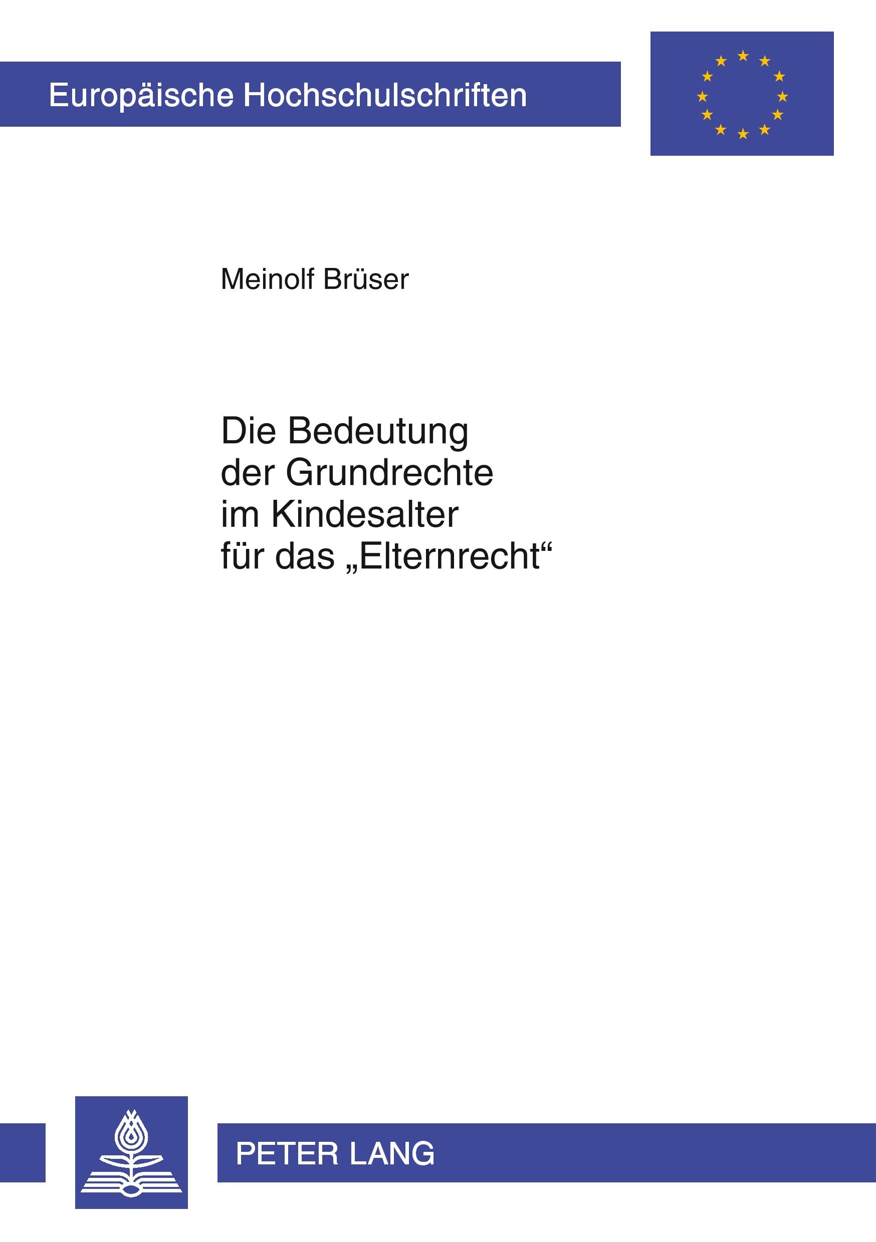 Die Bedeutung der Grundrechte im Kindesalter für das «Elternrecht»