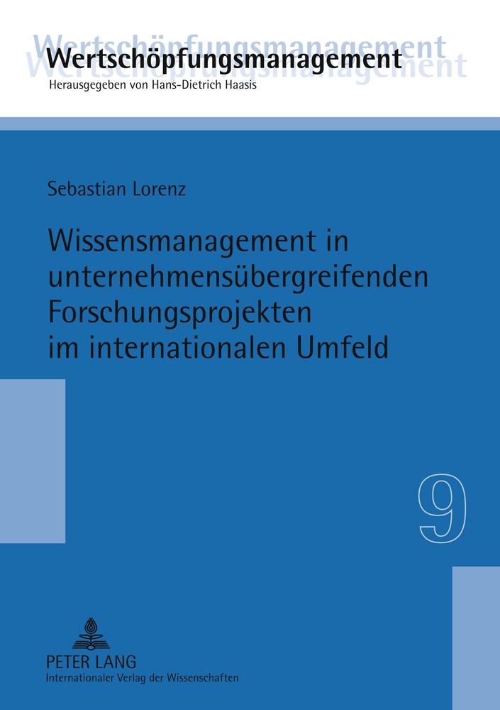 Wissensmanagement in unternehmensübergreifenden Forschungsprojekten im internationalen Umfeld