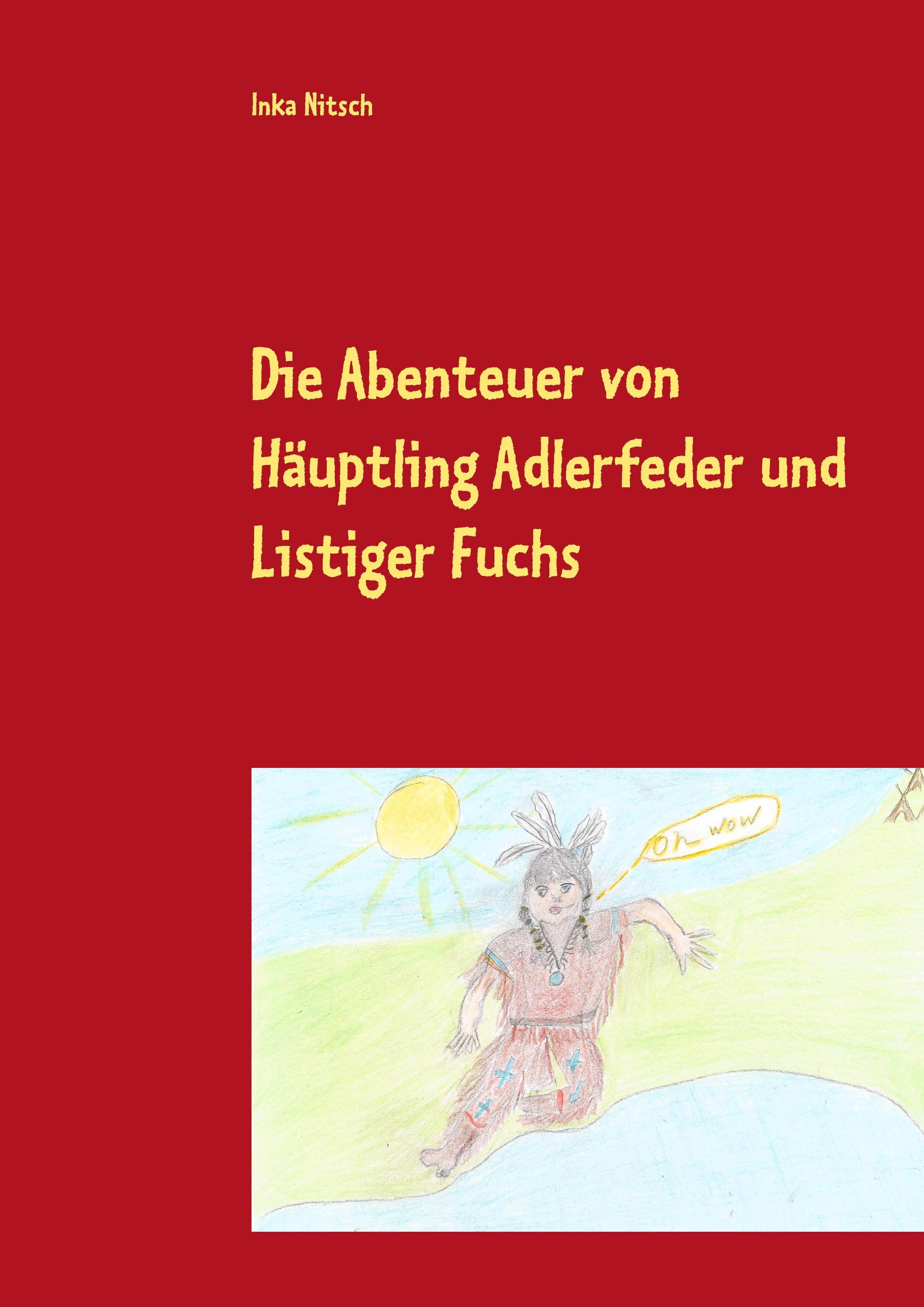 Die Abenteuer von Häuptling Adlerfeder und Listiger Fuchs