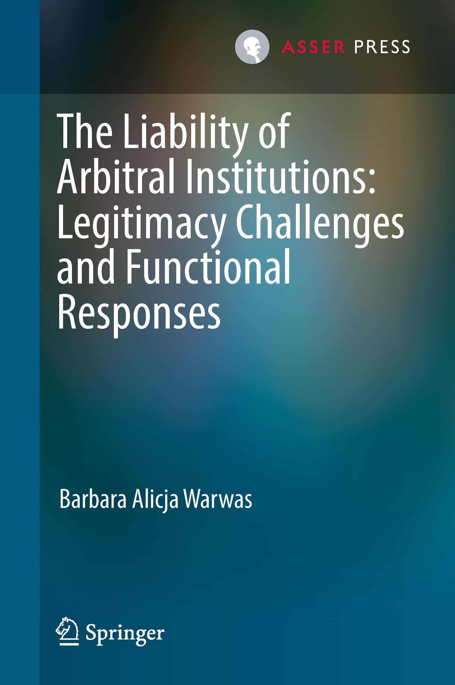 The Liability of Arbitral Institutions: Legitimacy Challenges and Functional Responses