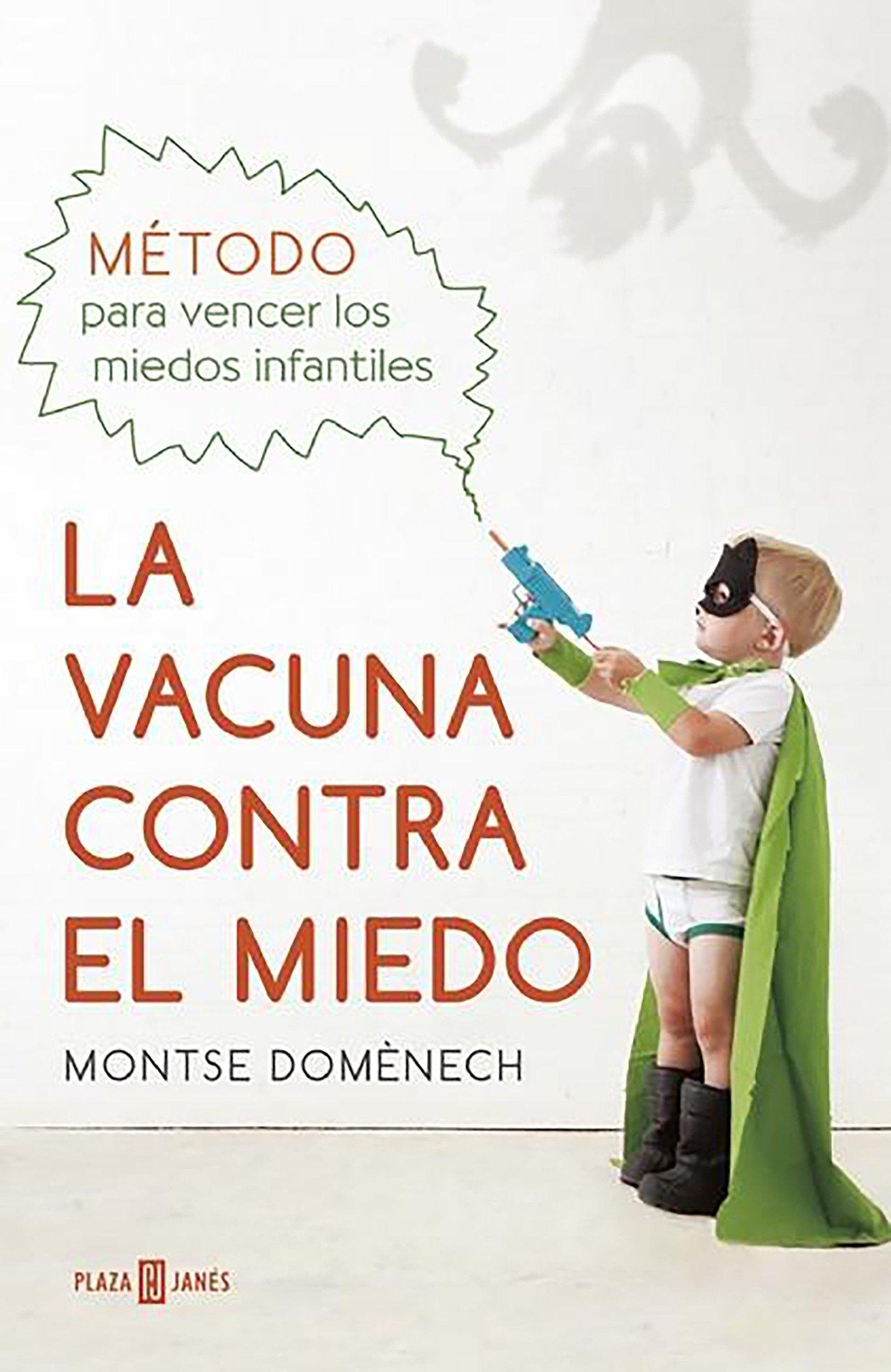 La vacuna contra el miedo : método para vencer los miedos infantiles