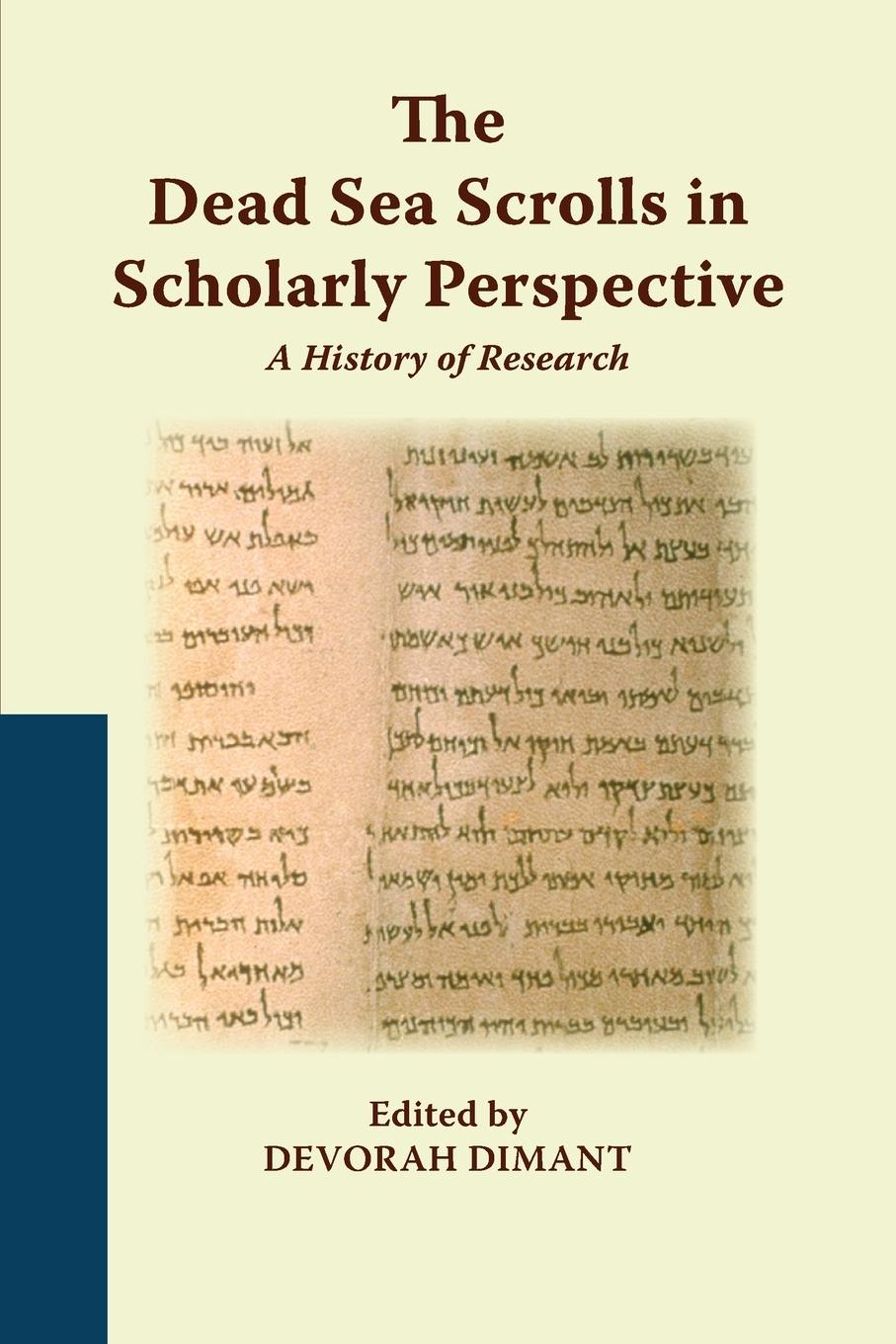 The Dead Sea Scrolls in Scholarly Perspective