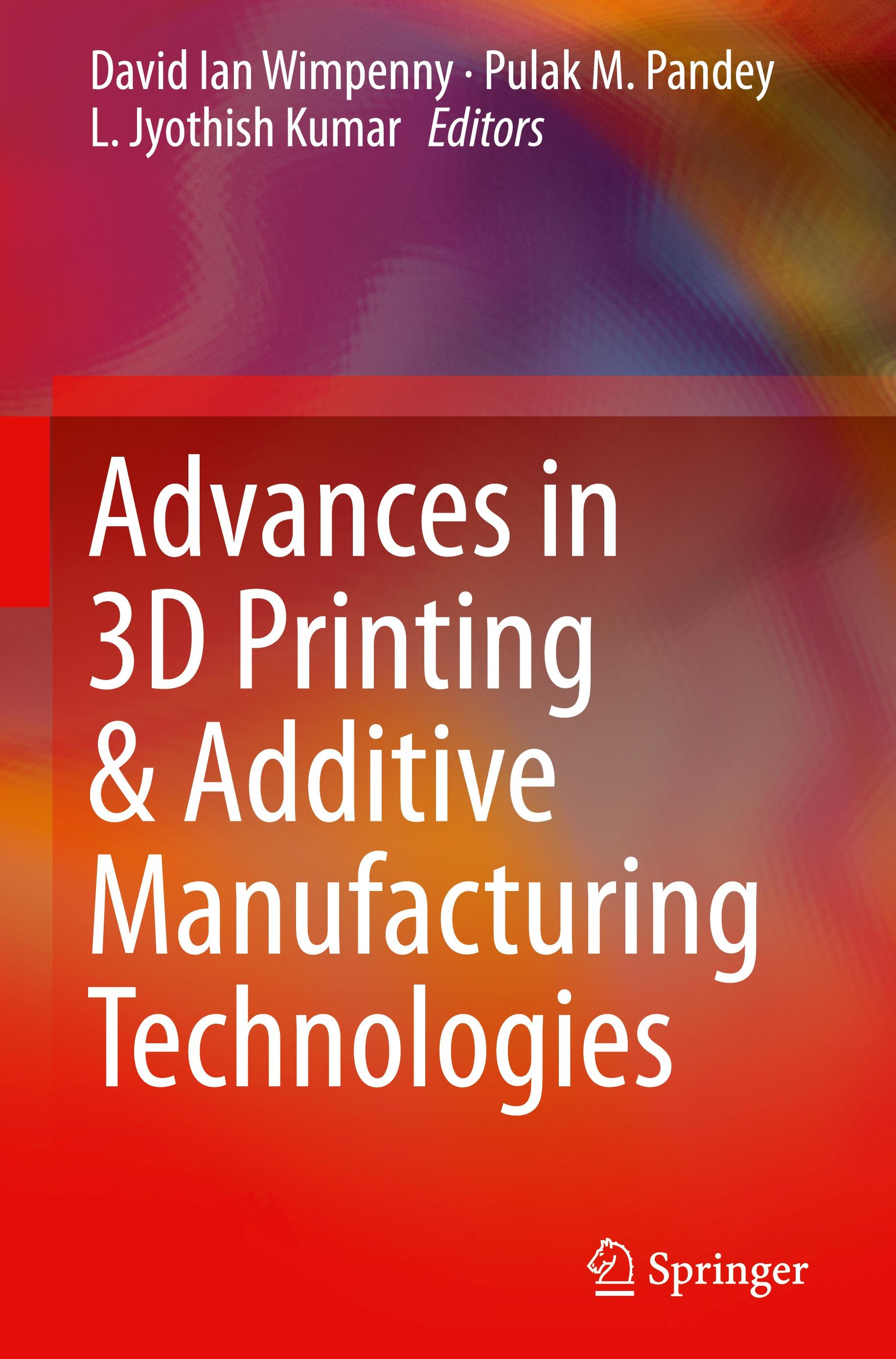 Advances in 3D Printing & Additive Manufacturing Technologies