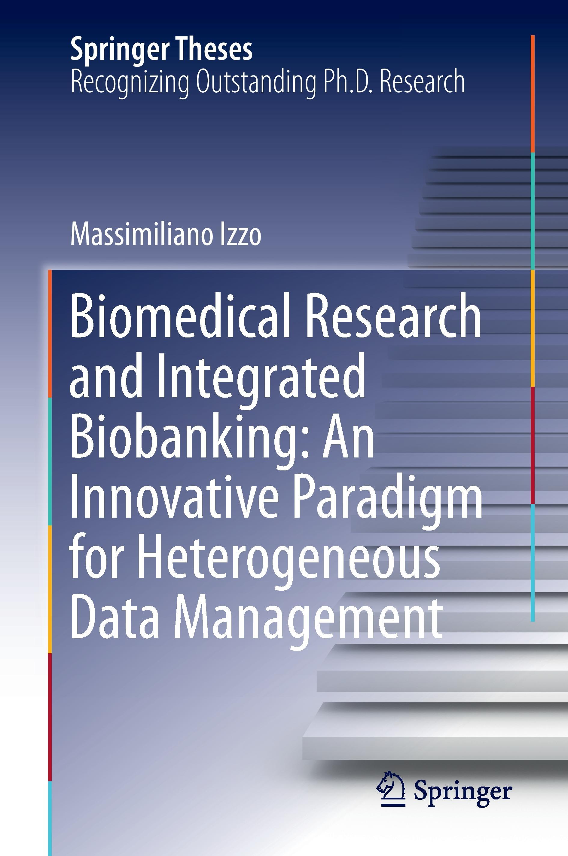 Biomedical Research and Integrated Biobanking: An Innovative Paradigm for Heterogeneous Data Management