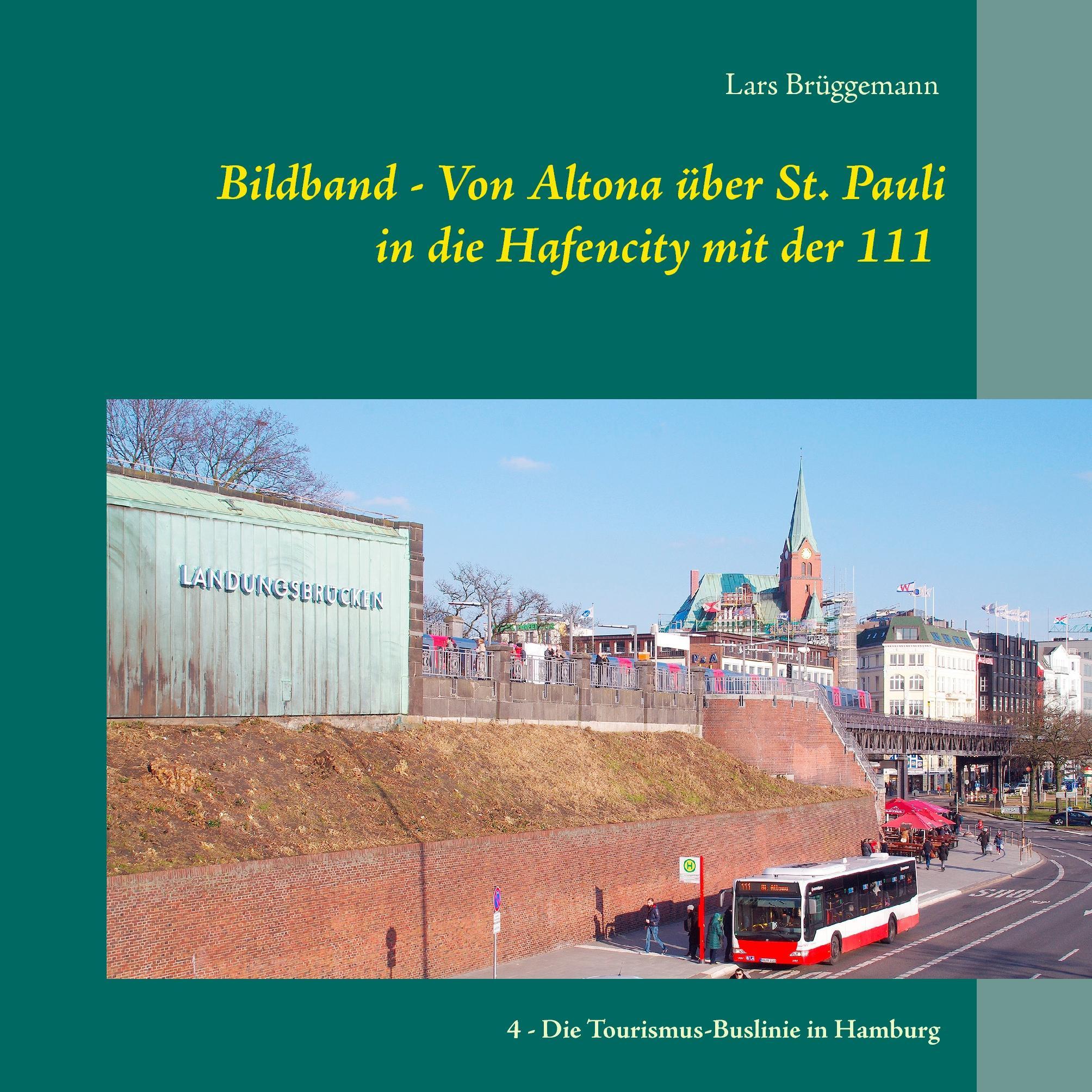 Bildband ¿ Von Altona über St. Pauli in die Hafencity mit der 111