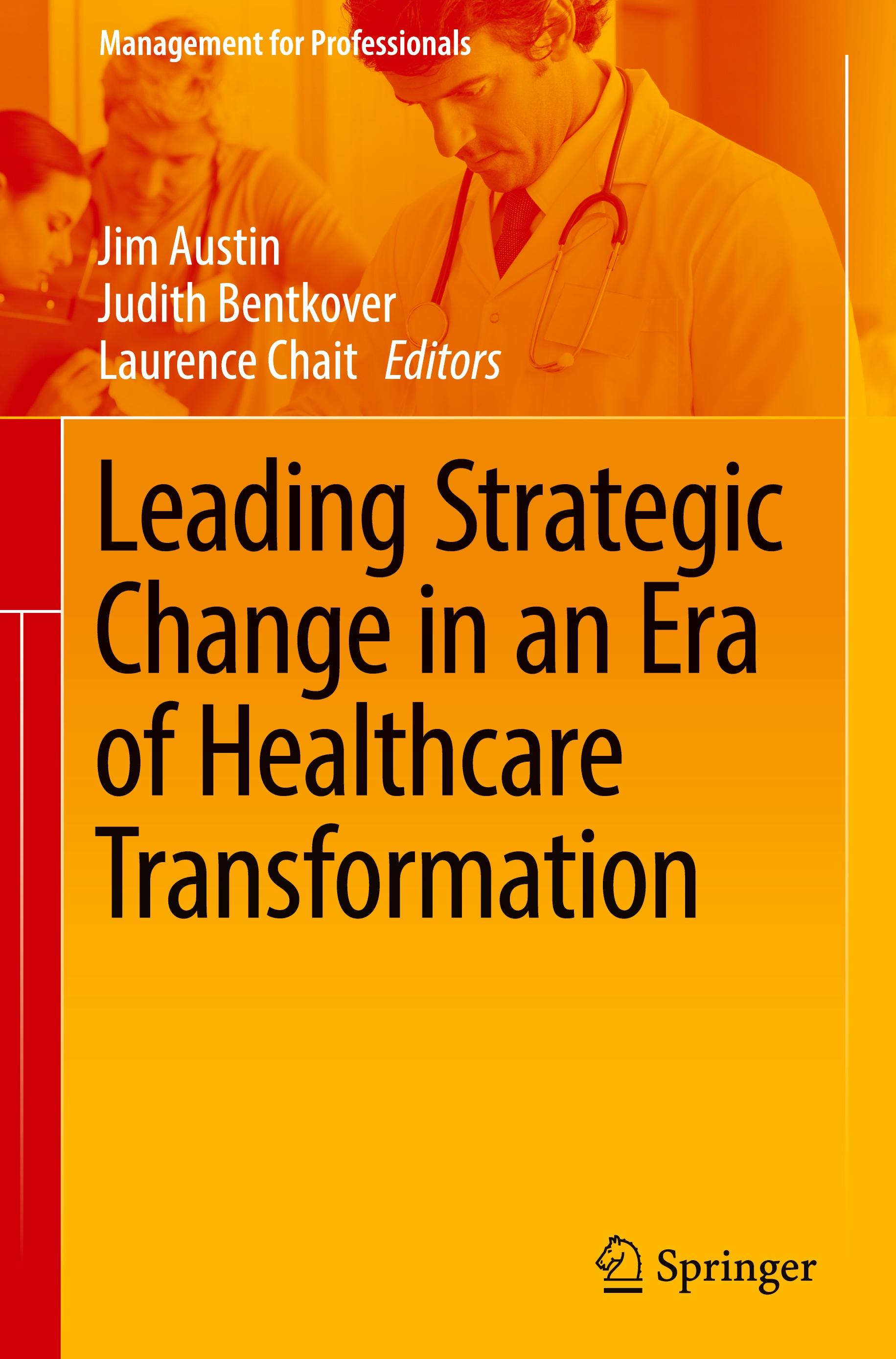 Leading Strategic Change in an Era of Healthcare Transformation