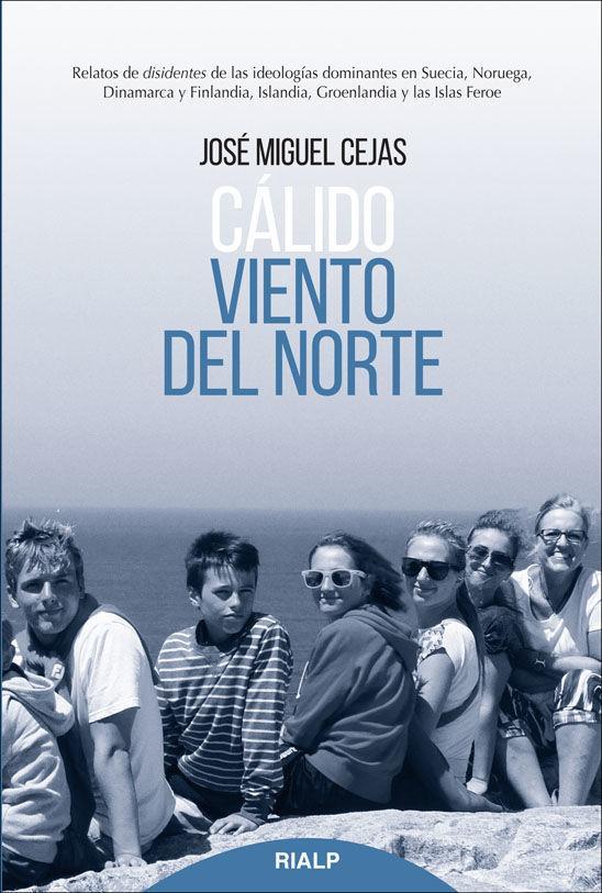 Cálido viento del Norte : relatos de disidentes de las ideologías dominantes en Suecia, Noruega, Dinamarca y Finlandia, Islandia, Groenlandia y las Islas Feroe