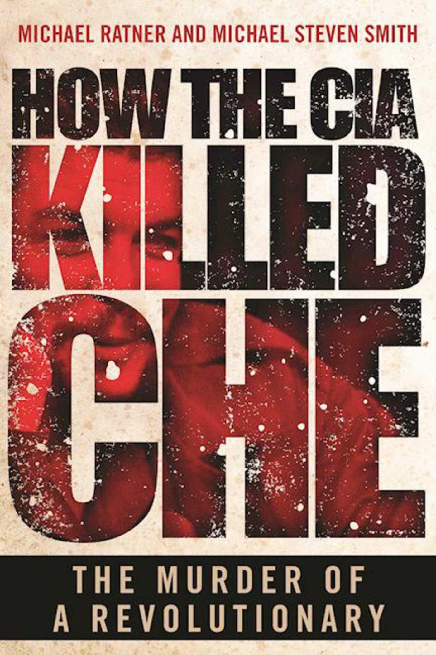 How the CIA Killed Che