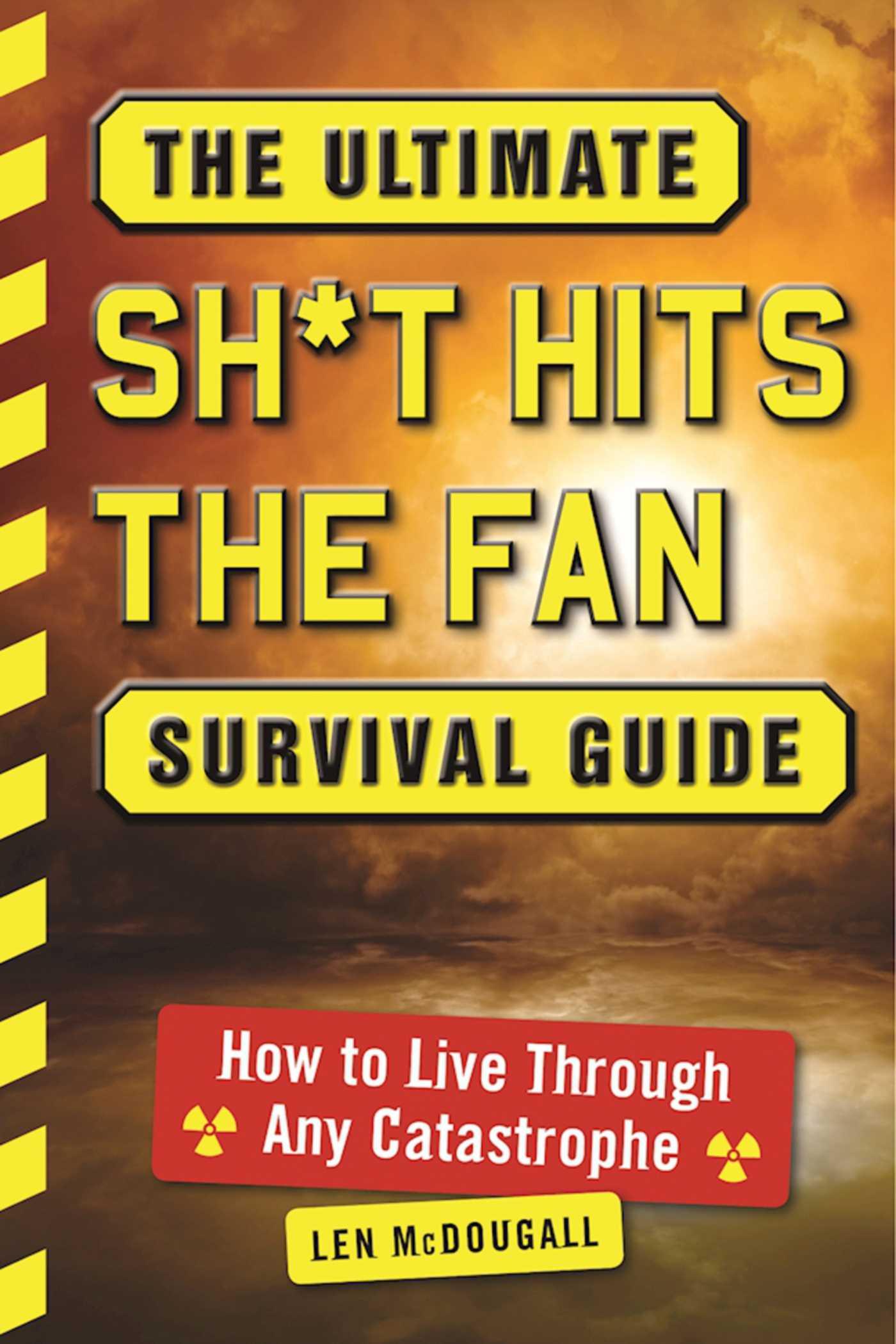 The Ultimate Sh*t Hits the Fan Survival Guide