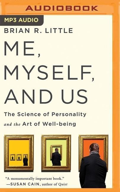 Me, Myself, and Us: The Science of Personality and the Art of Well-Being