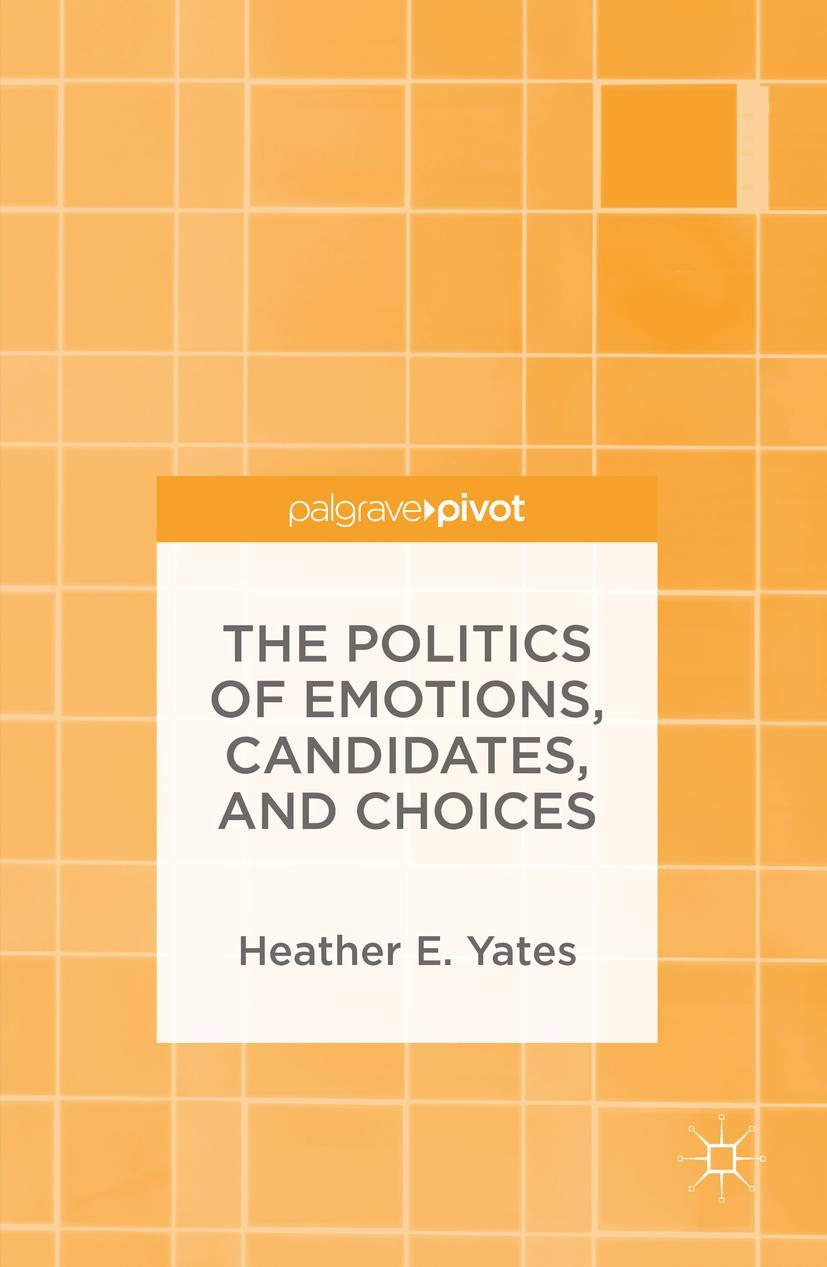 The Politics of Emotions, Candidates, and Choices