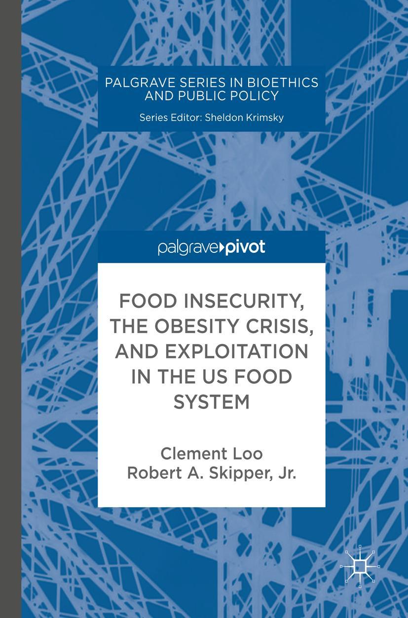 Food Insecurity, the Obesity Crisis, and Exploitation in the Us Food System