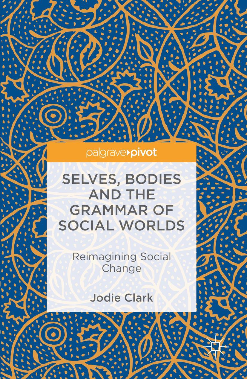 Selves, Bodies and the Grammar of Social Worlds