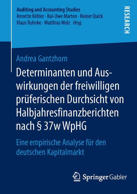 Determinanten und Auswirkungen der freiwilligen prüferischen Durchsicht von Halbjahresfinanzberichten nach § 37w WpHG