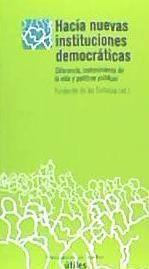 Hacia nuevas instituciones democráticas : diferencia, sostenimiento de la vida y políticas públicas