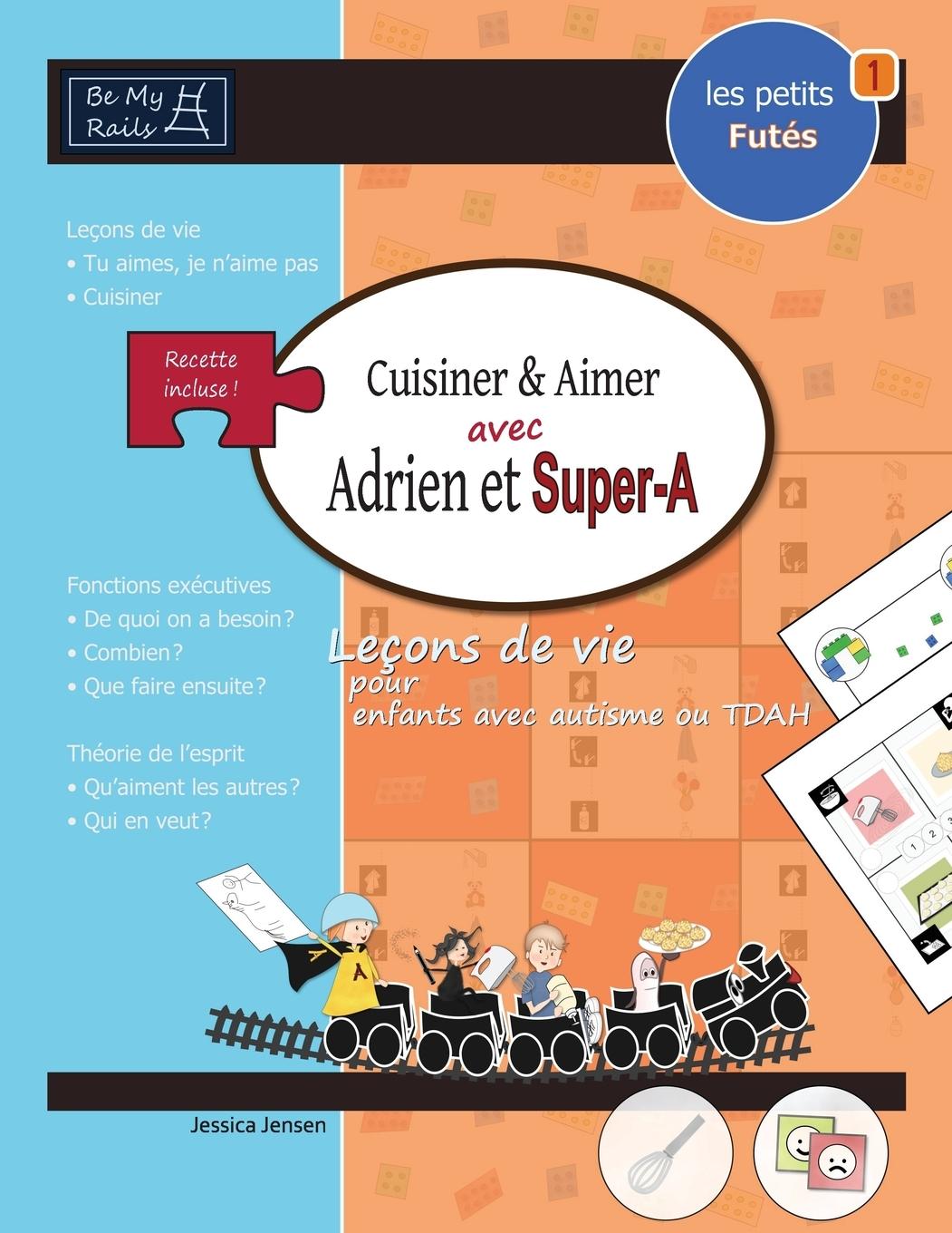 LES PETITS FUTÉS Cuisiner & aimer avec Adrien et Super-A