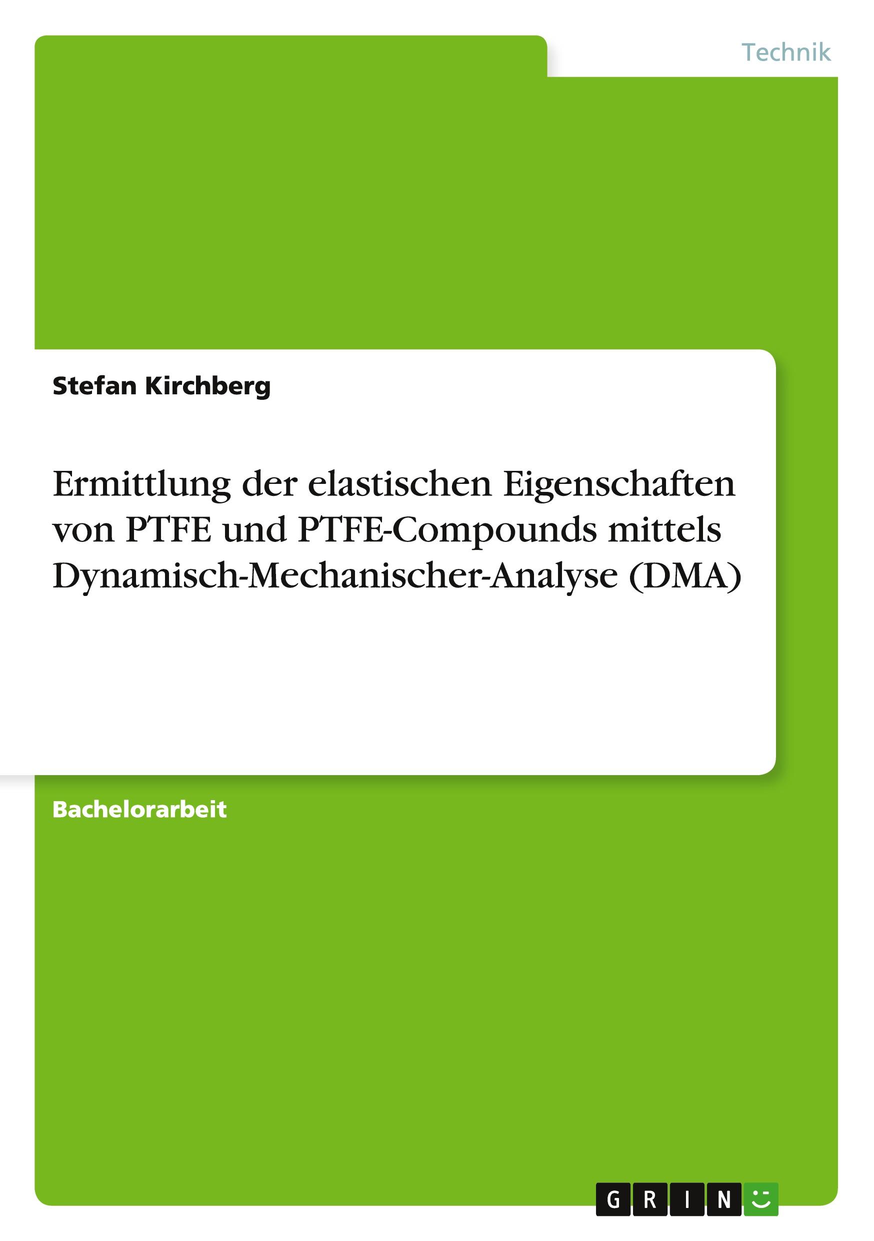 Ermittlung der elastischen Eigenschaften  von PTFE und PTFE-Compounds  mittels Dynamisch-Mechanischer-Analyse (DMA)