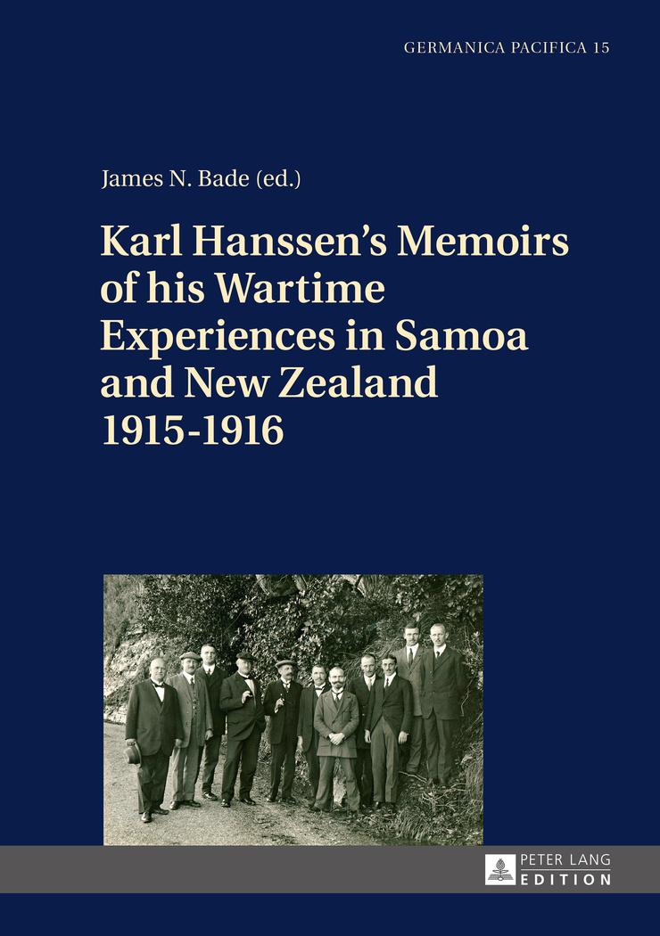 Karl Hanssen¿s Memoirs of his Wartime Experiences in Samoa and New Zealand 1915¿1916