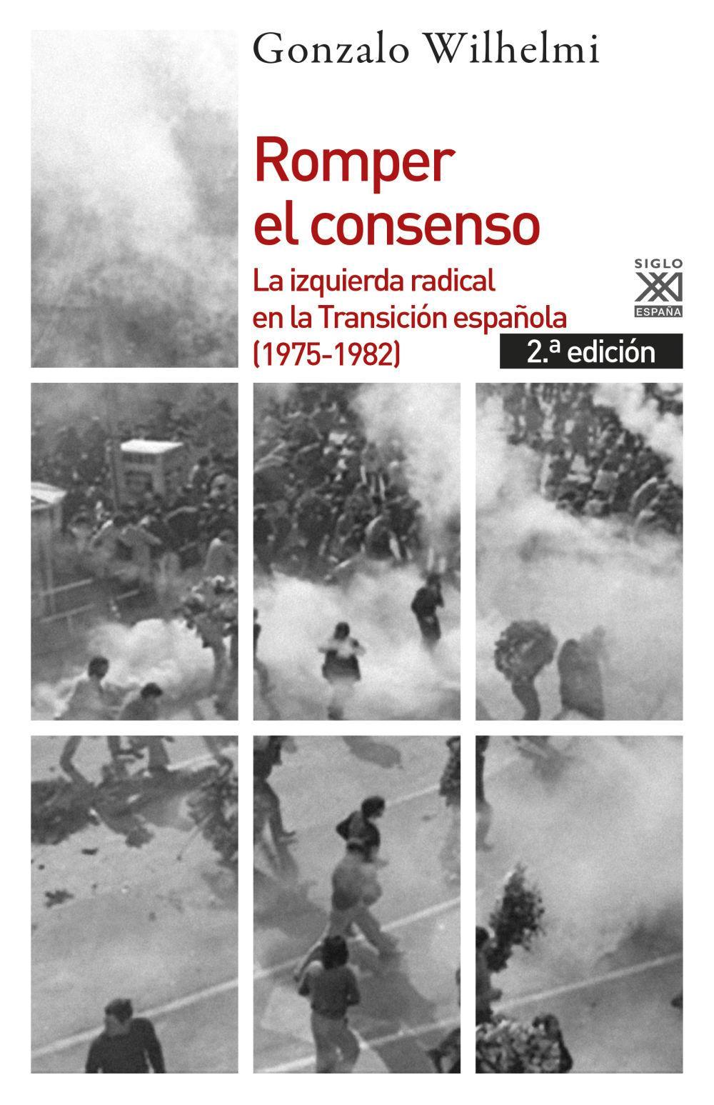 Romper el consenso : la izquierda radical en la transición, 1975-1982