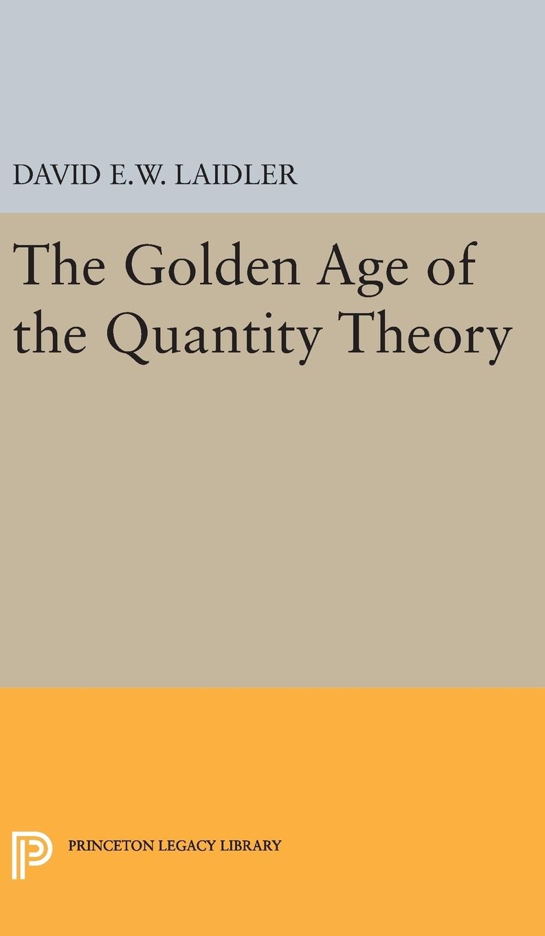 The Golden Age of the Quantity Theory