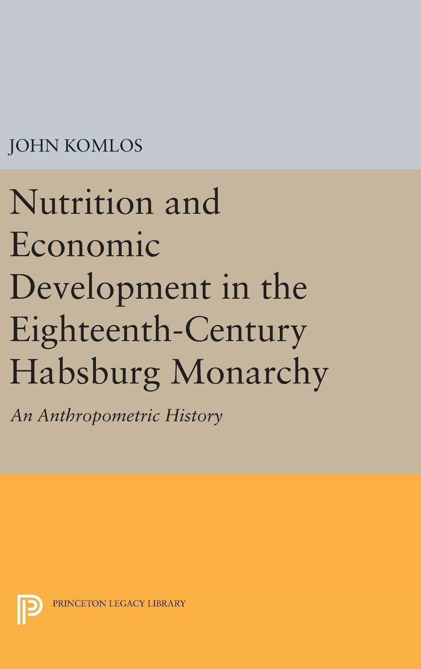 Nutrition and Economic Development in the Eighteenth-Century Habsburg Monarchy