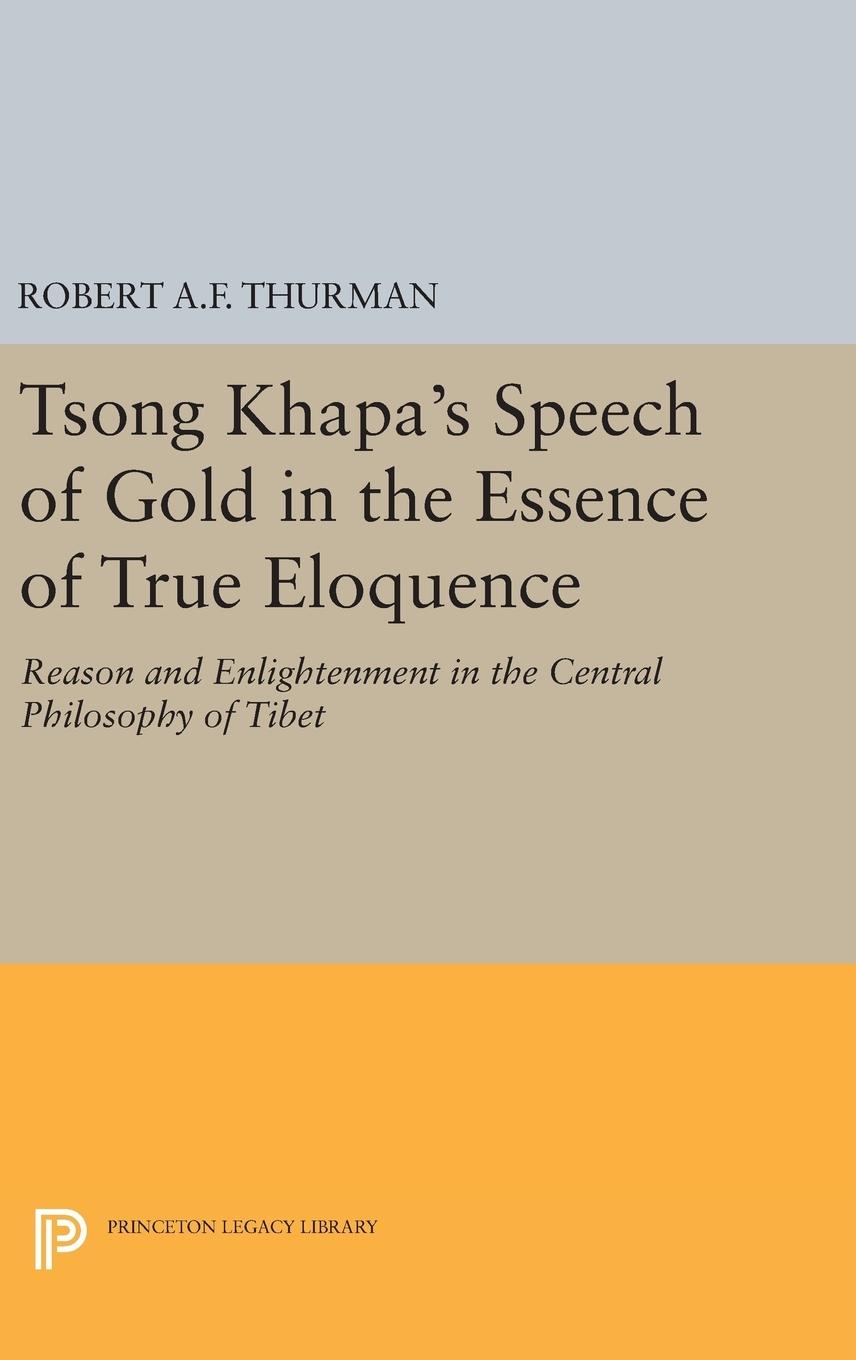 Tsong Khapa's Speech of Gold in the Essence of True Eloquence