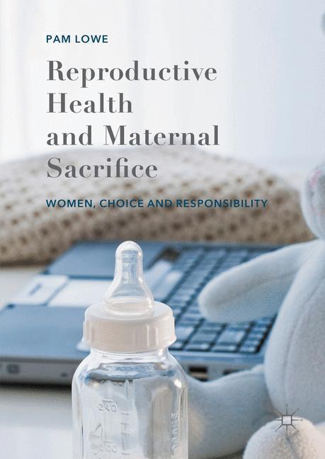 Reproductive Health and Maternal Sacrifice