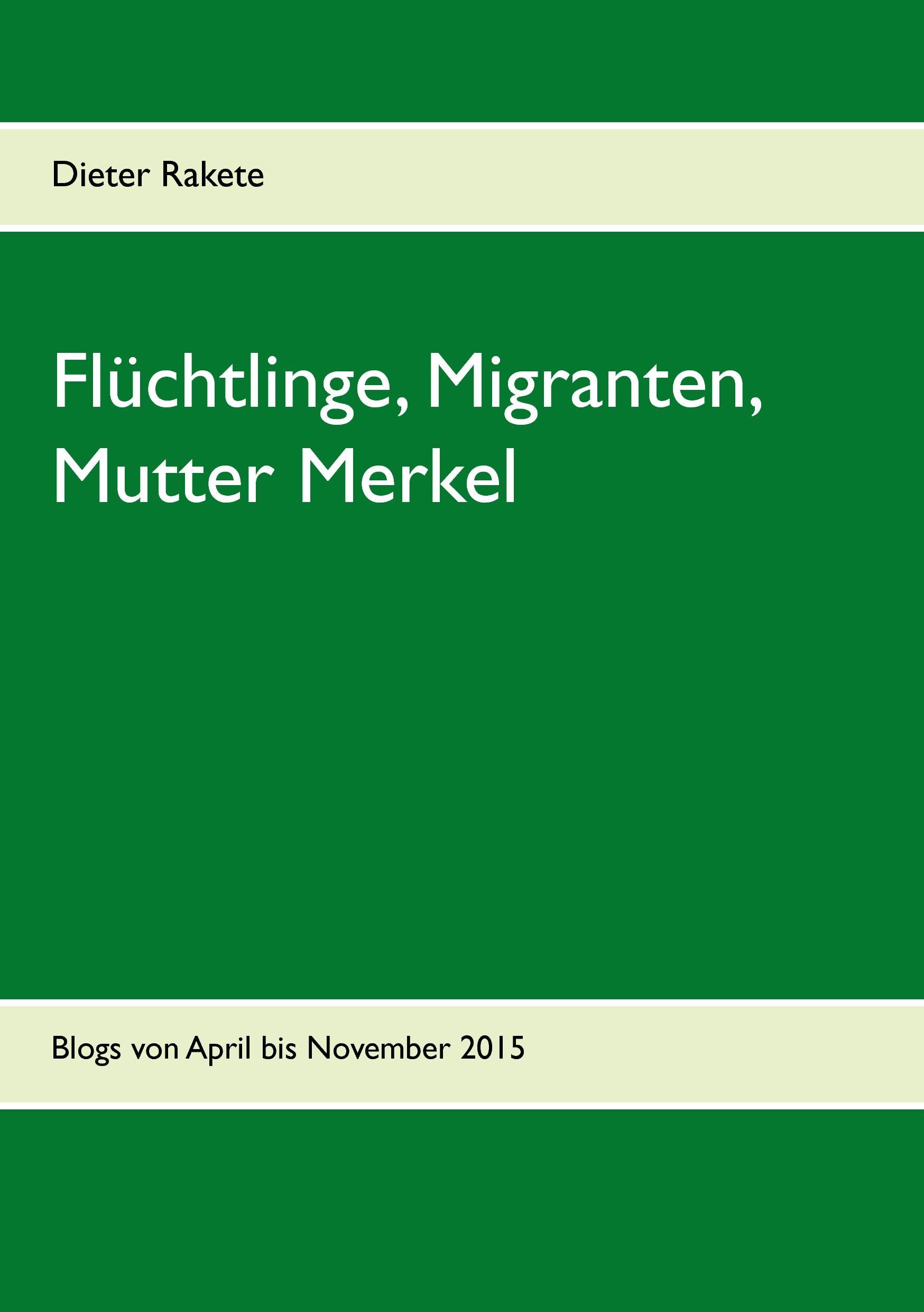 Flüchtlinge, Migranten, Mutter Merkel