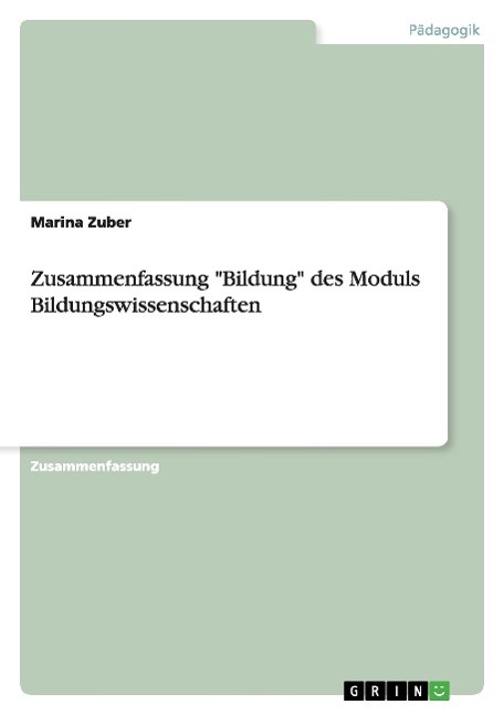 Zusammenfassung "Bildung" des Moduls Bildungswissenschaften