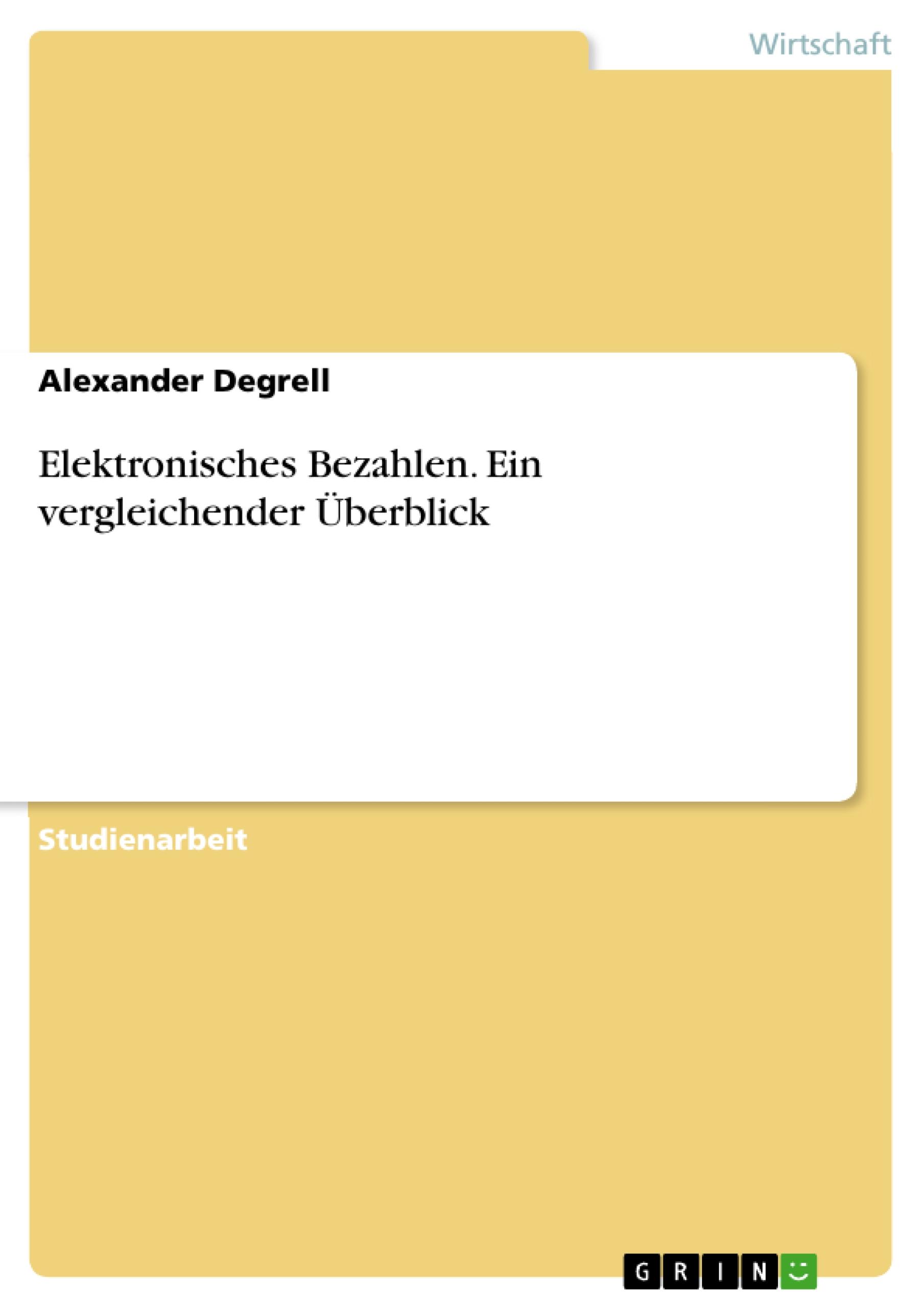 Elektronisches Bezahlen. Ein vergleichender Überblick