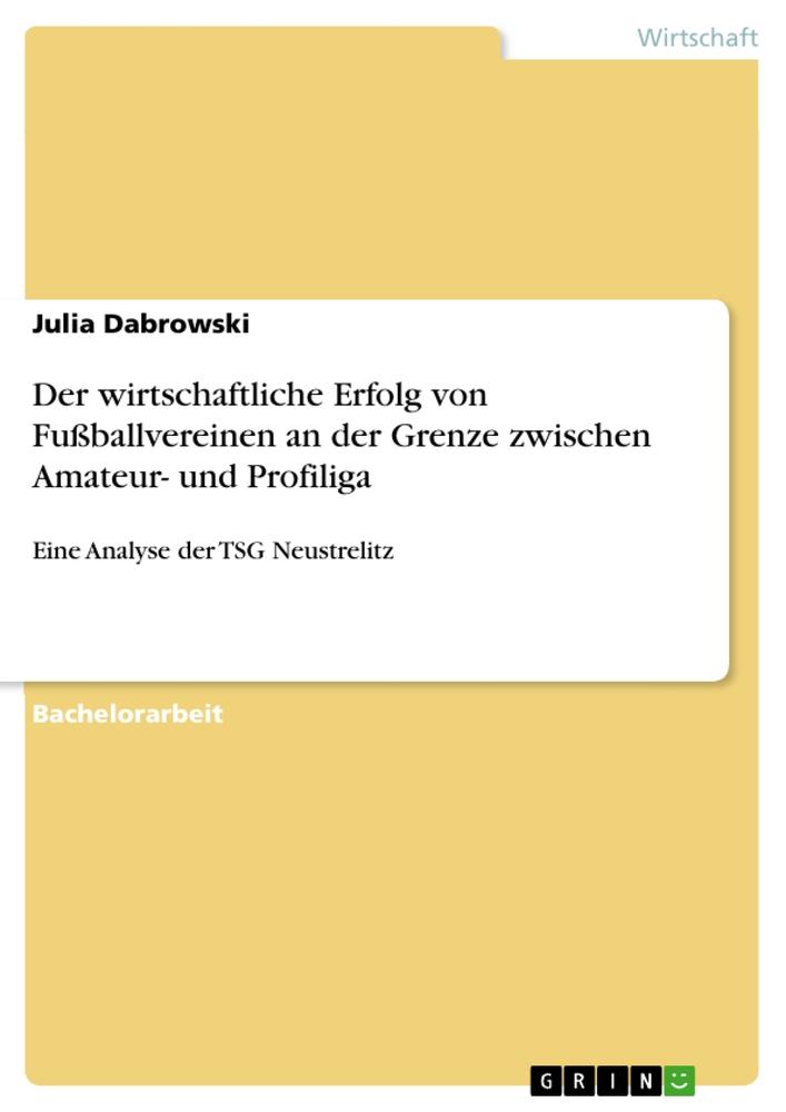 Der wirtschaftliche Erfolg von Fußballvereinen an der Grenze zwischen Amateur- und Profiliga