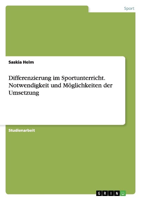 Differenzierung im Sportunterricht. Notwendigkeit und Möglichkeiten der Umsetzung