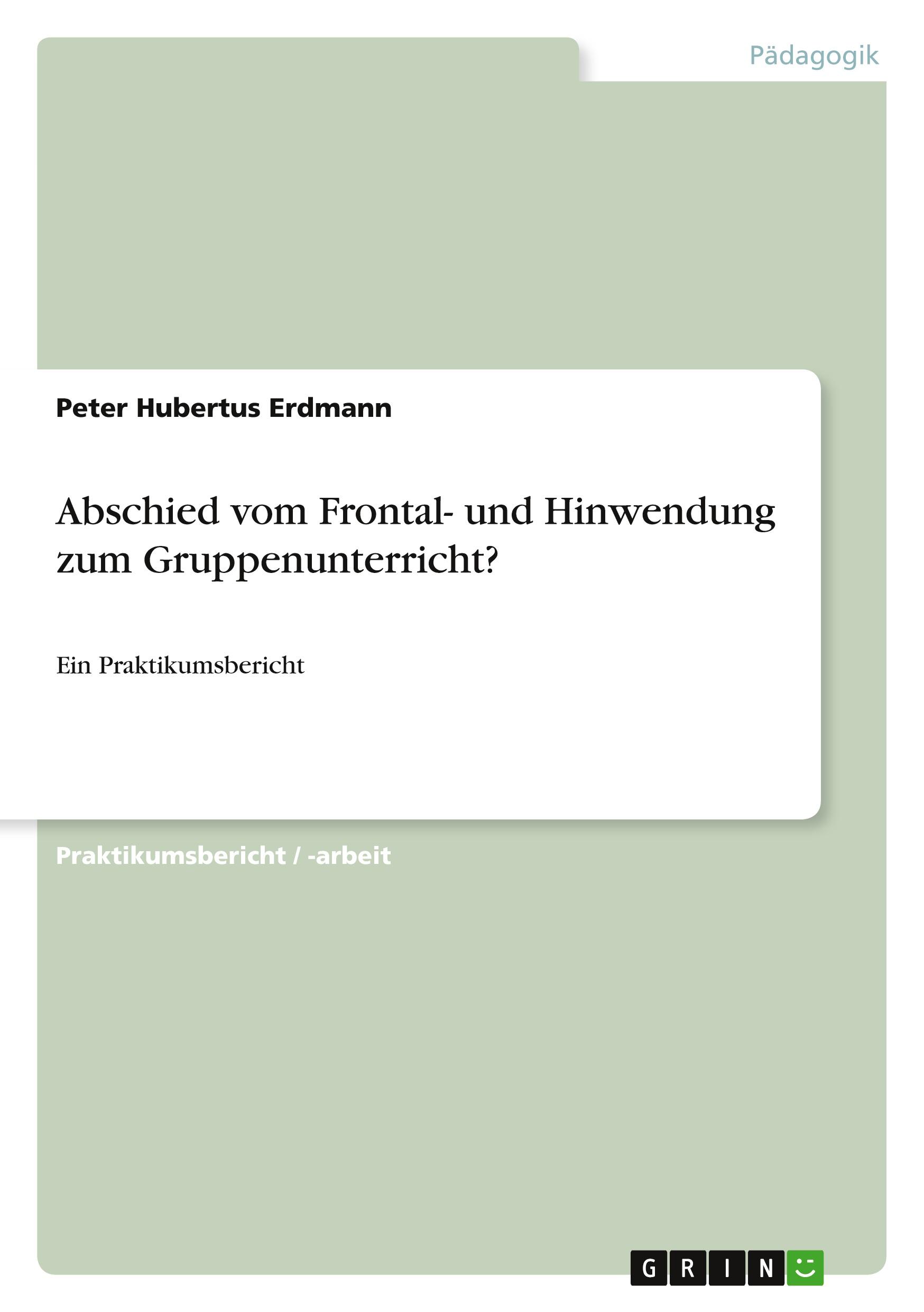 Abschied vom Frontal- und Hinwendung zum Gruppenunterricht?