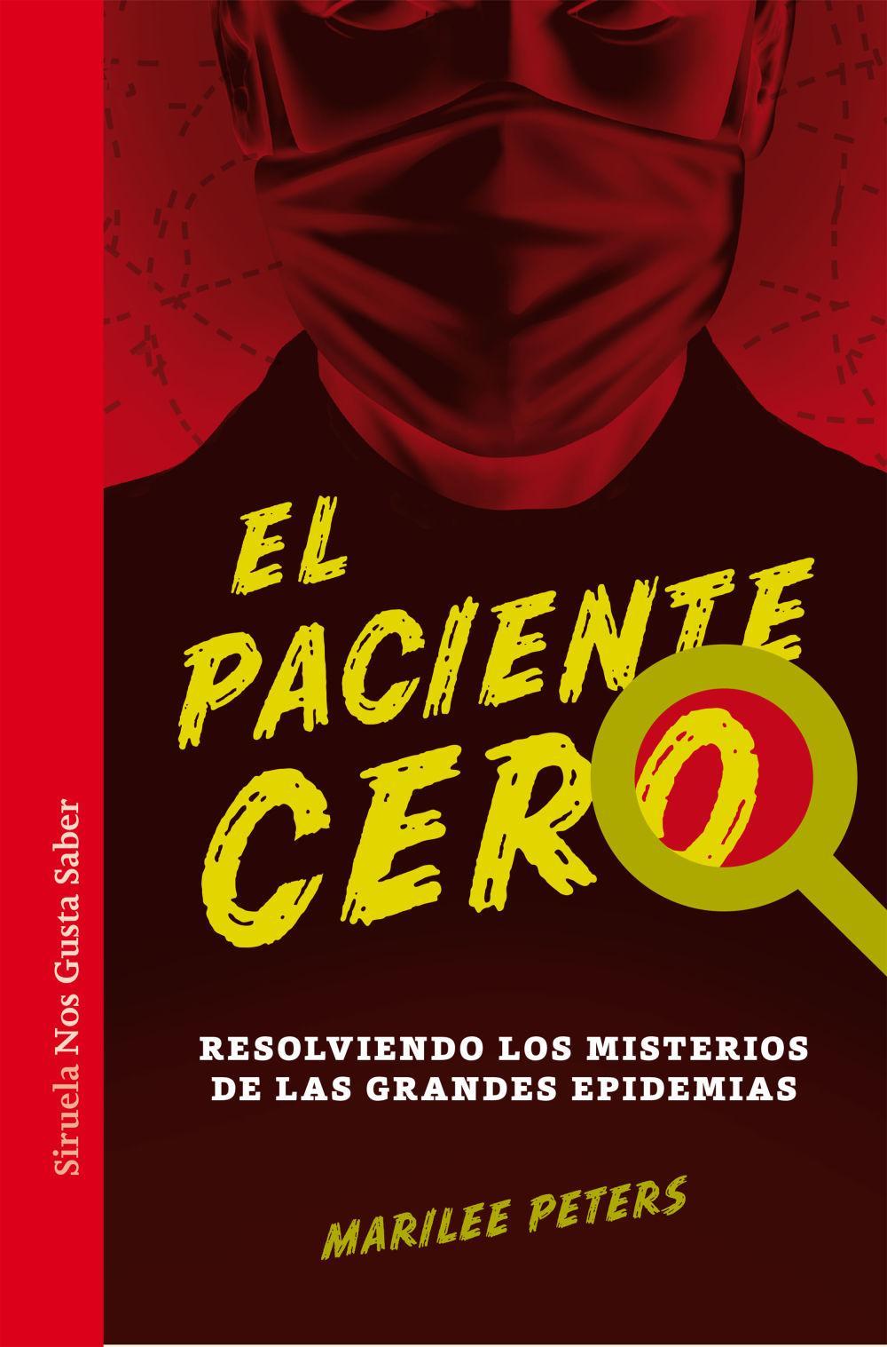 El paciente cero : resolviendo los misterios de las grandes epidemias