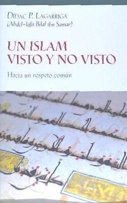 Un islam visto y no visto : hacia un respeto común